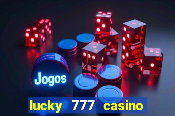 lucky 777 casino real money login