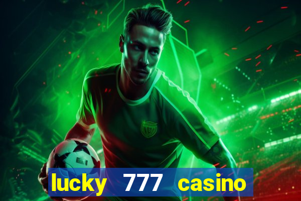 lucky 777 casino real money login