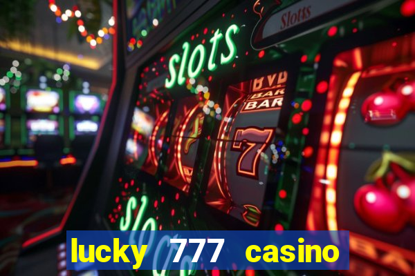 lucky 777 casino real money login