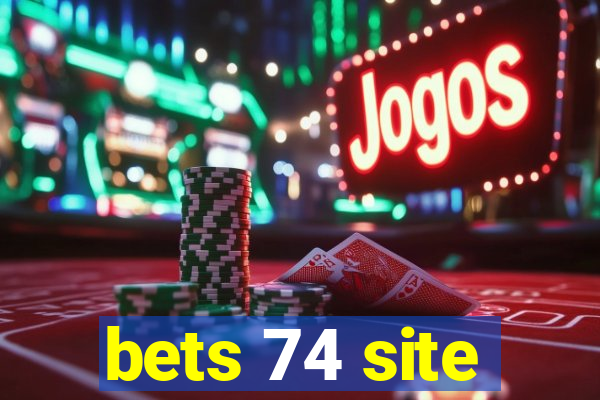 bets 74 site