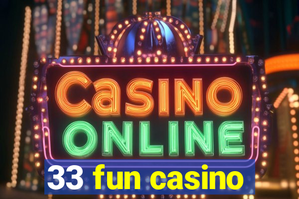 33 fun casino