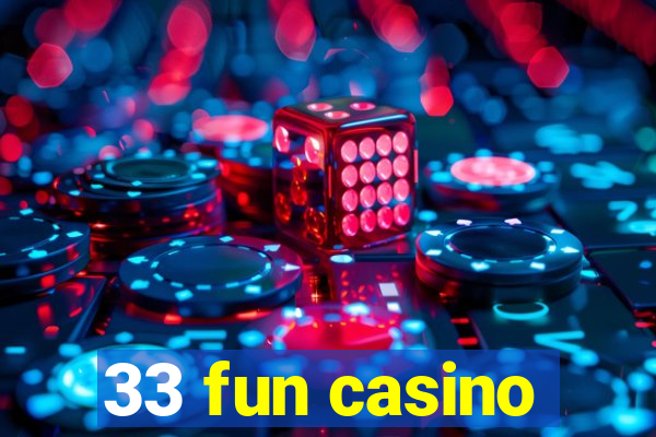 33 fun casino