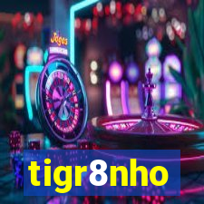 tigr8nho