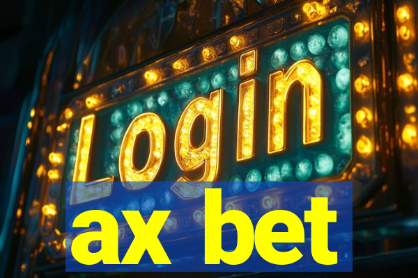 ax bet