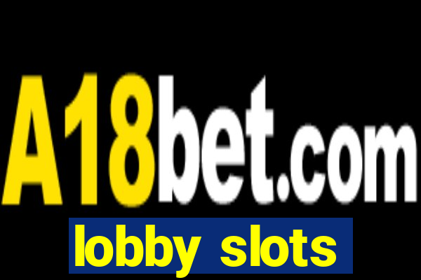 lobby slots