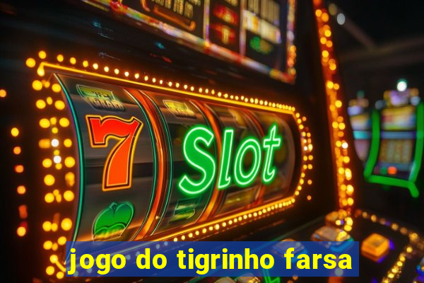 jogo do tigrinho farsa