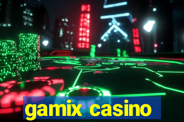 gamix casino