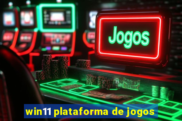 win11 plataforma de jogos