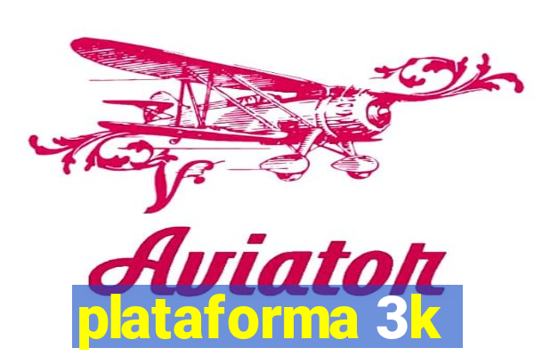 plataforma 3k