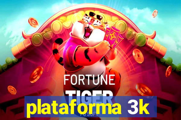 plataforma 3k