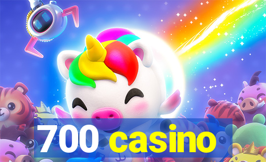 700 casino