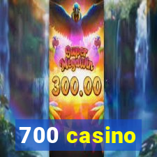 700 casino