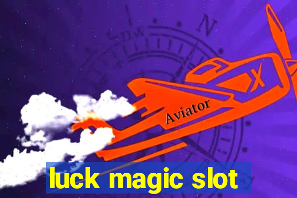 luck magic slot