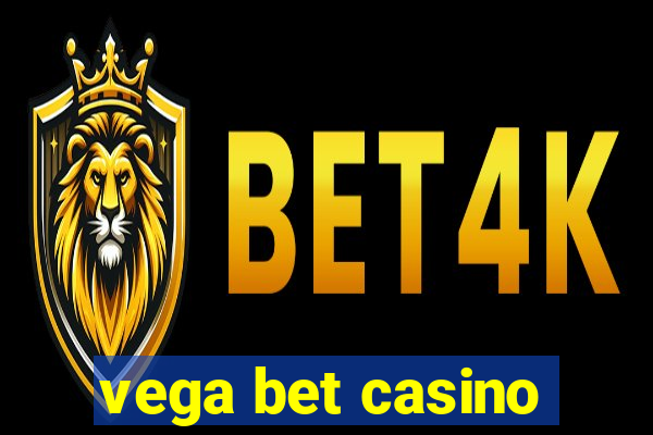 vega bet casino