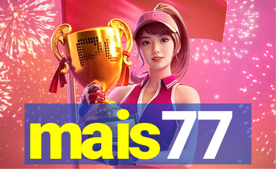 mais77