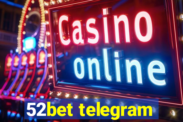 52bet telegram