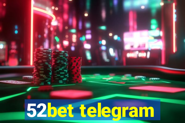 52bet telegram