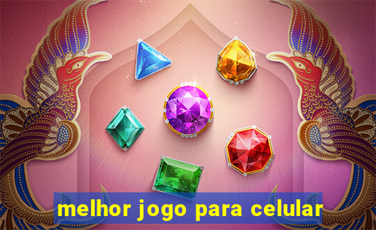 melhor jogo para celular