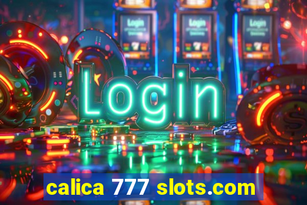 calica 777 slots.com