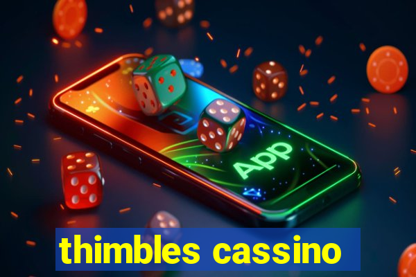 thimbles cassino