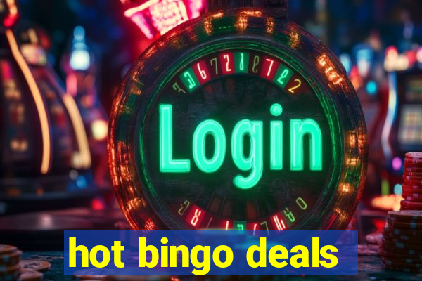 hot bingo deals