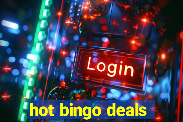 hot bingo deals