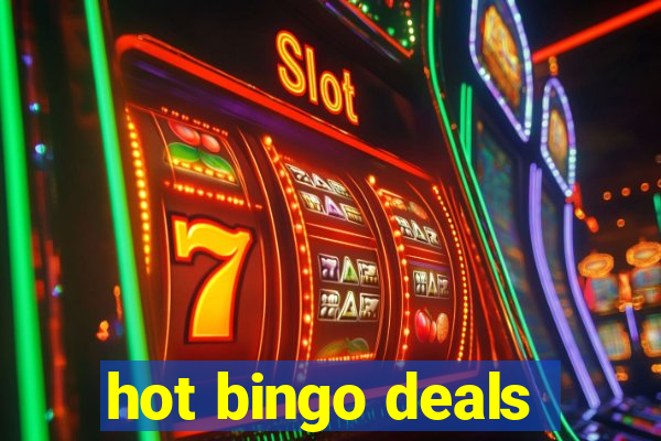 hot bingo deals