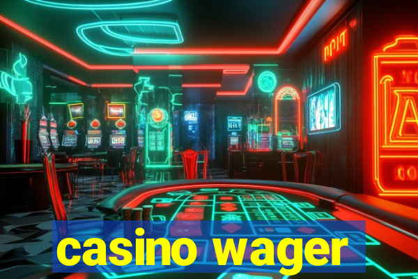 casino wager