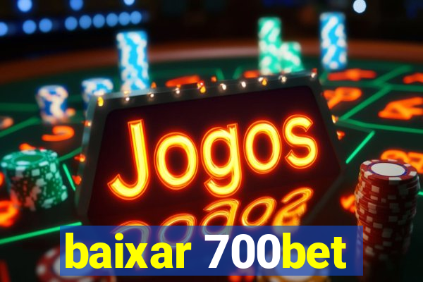 baixar 700bet