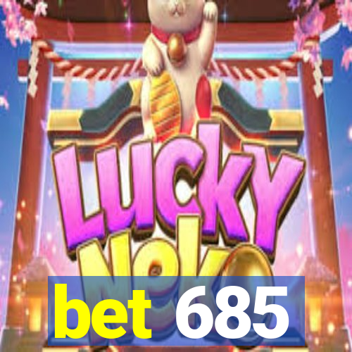 bet 685