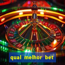 qual melhor bet para jogar