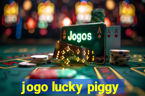 jogo lucky piggy