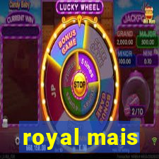 royal mais