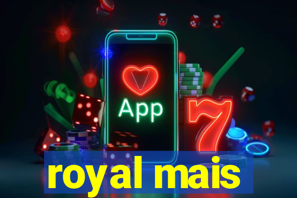 royal mais