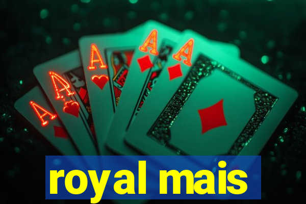 royal mais