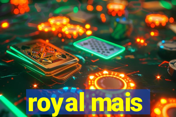 royal mais