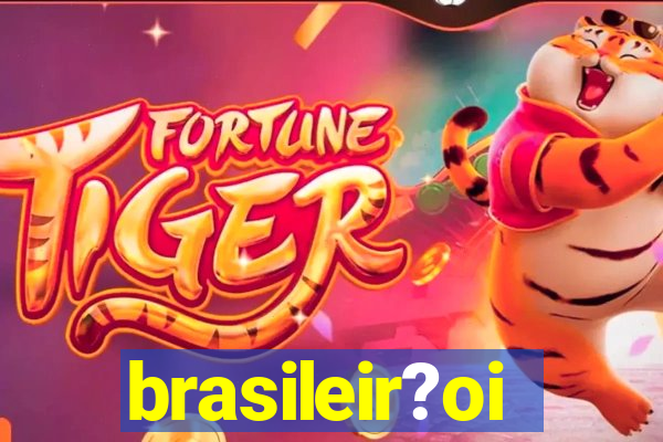 brasileir?oi