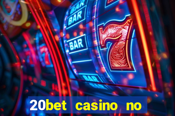 20bet casino no deposit bonus