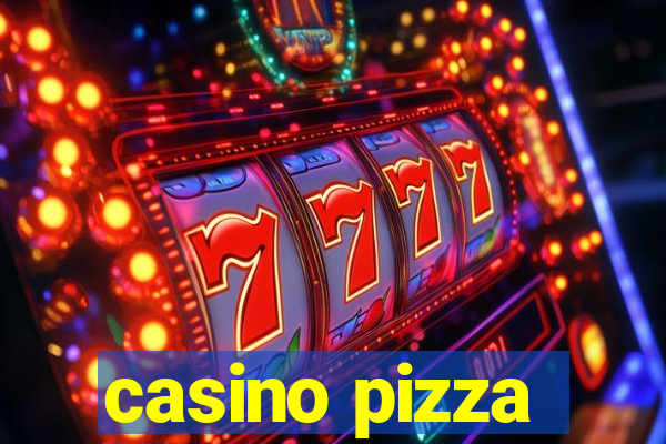 casino pizza