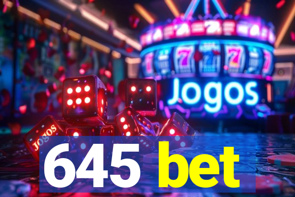 645 bet