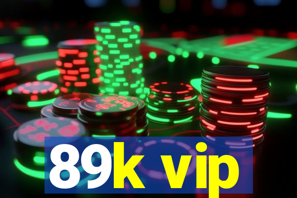 89k vip