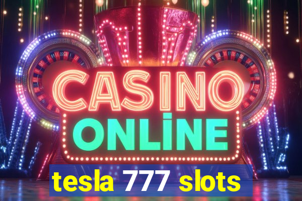 tesla 777 slots