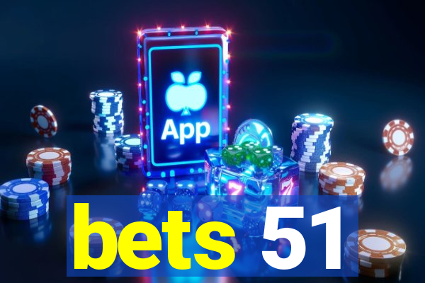 bets 51