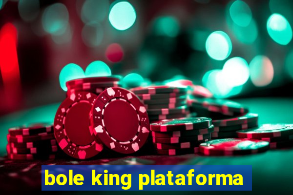 bole king plataforma