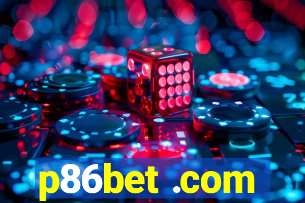 p86bet .com