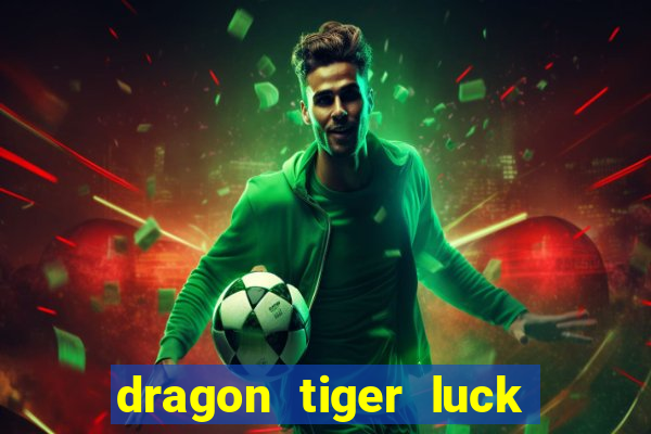 dragon tiger luck demo dinheiro infinito