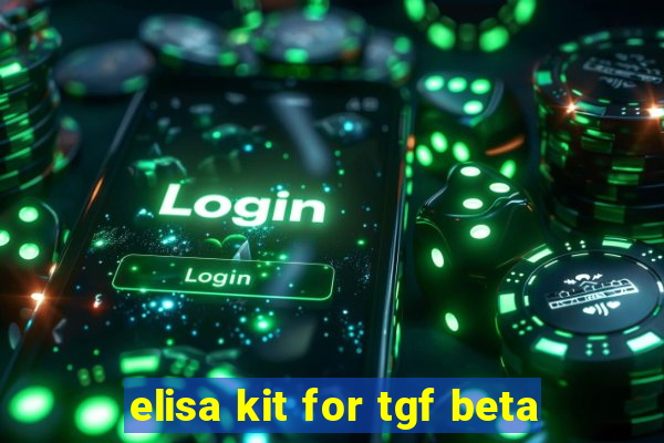 elisa kit for tgf beta