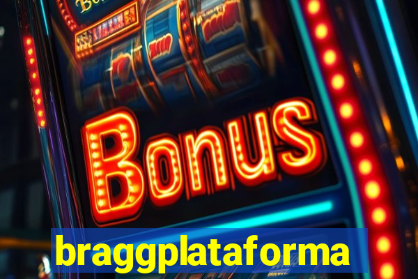 braggplataforma