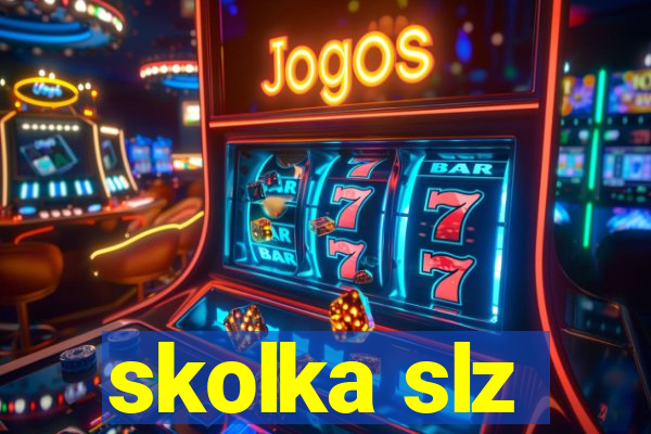 skolka slz