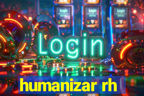 humanizar rh